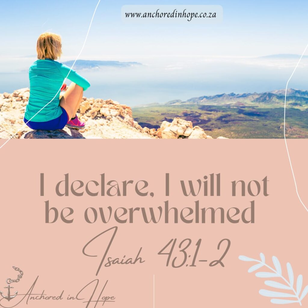 I Declare I will not Be Overwhelmed