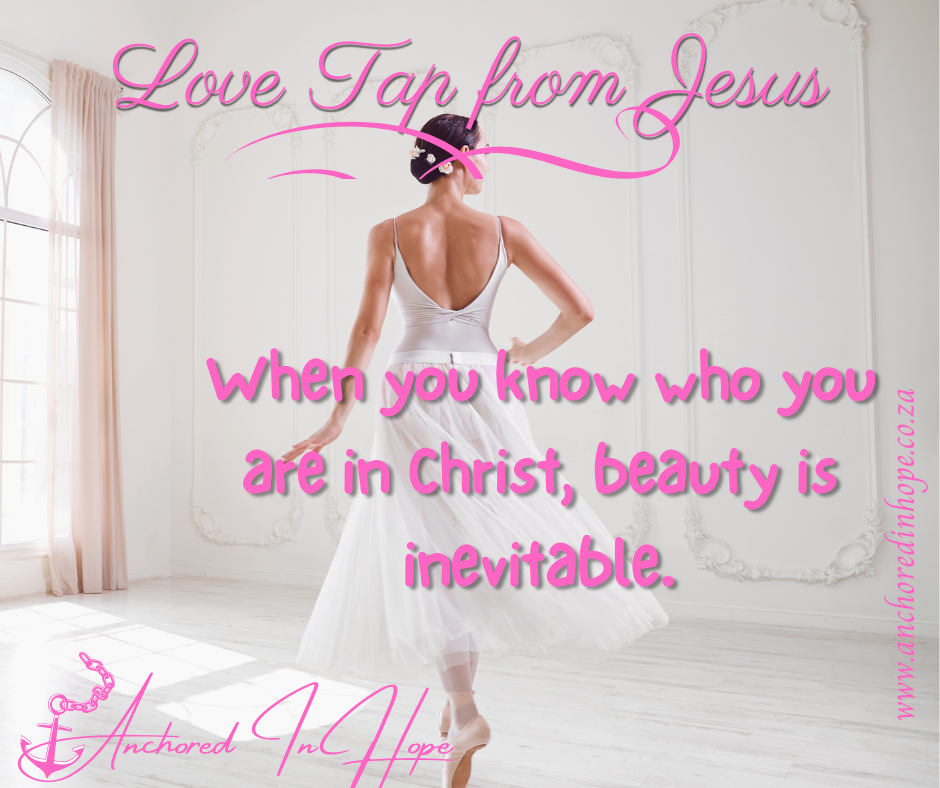 12.When you know who you are in Christ beauty is inevitable.