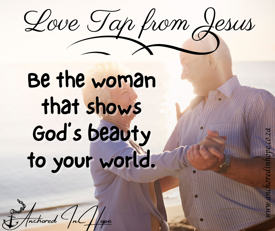 29.Be the woman that shows Gods beauty to the world