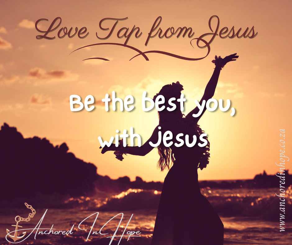 8.Be the best you with Jesus