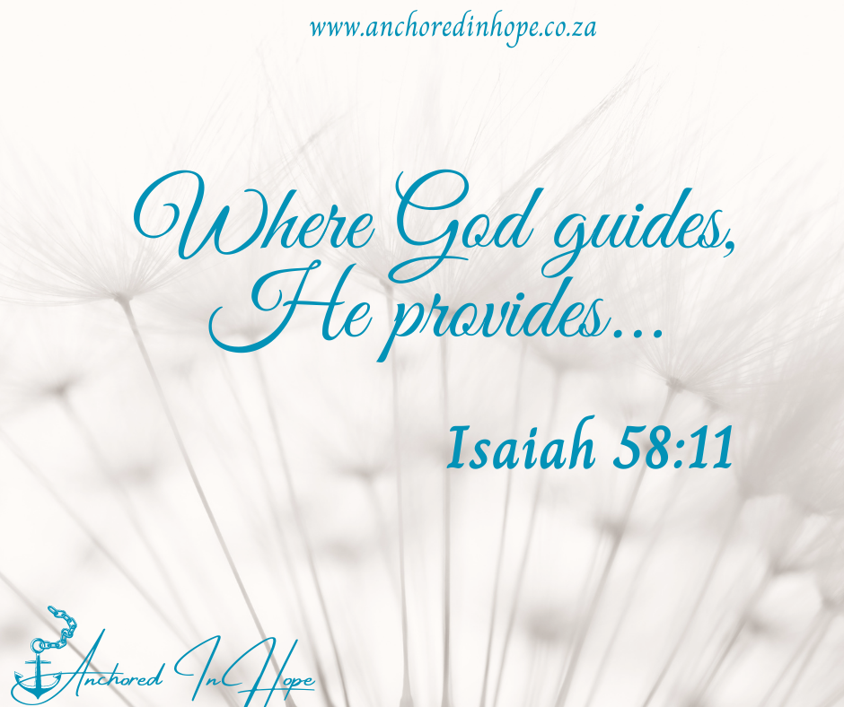 Where God guides He provides