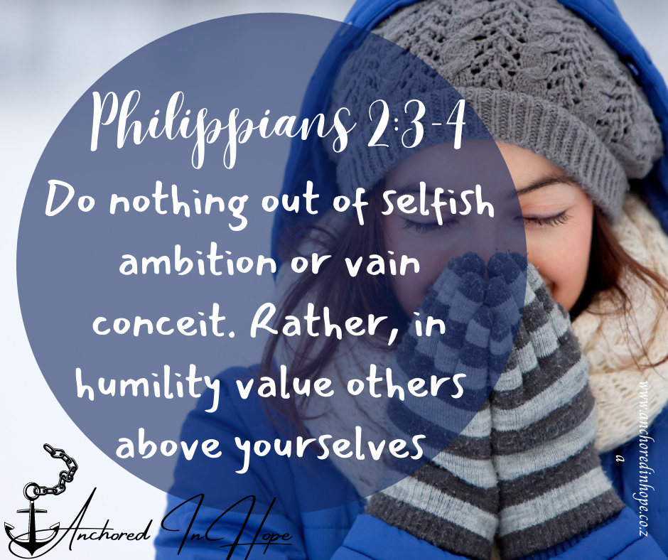 15 Philippians 23 4 Do nothing out of selfish ambition or vain conceit. Rather in humility value others above yourselves