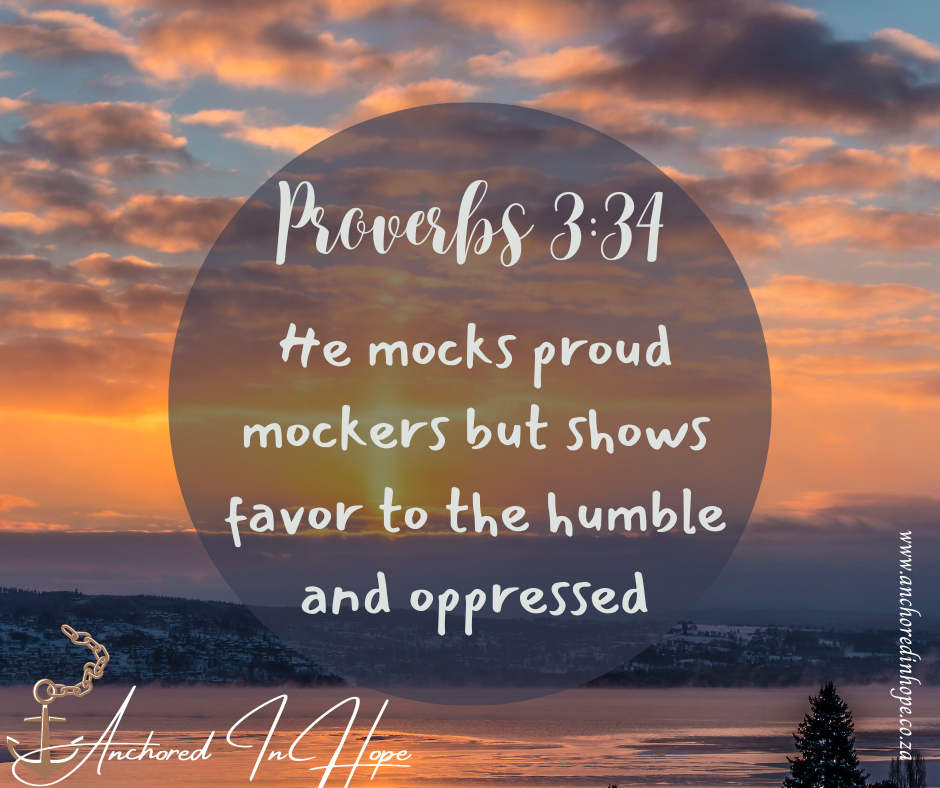 19 Proverbs 334 He mocks proud mockers but shows favor to the humble and oppressed 1