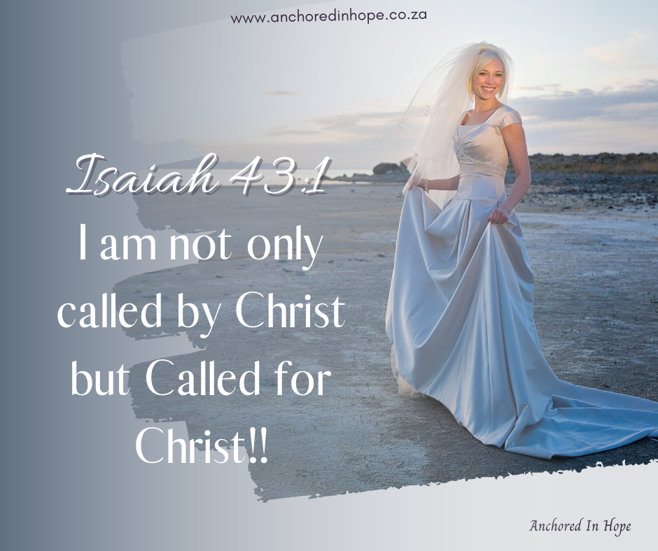 Isaiah 43.1 I am not only called by God but Called for God 1