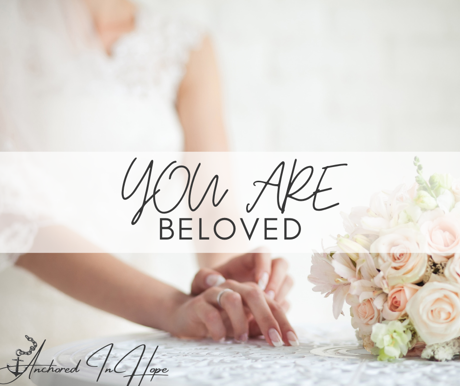 You are beloved